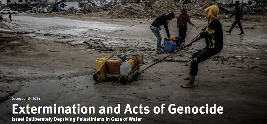 Human Rights Watch accuses Israel of “acts of genocide” in Gaza amid water crises