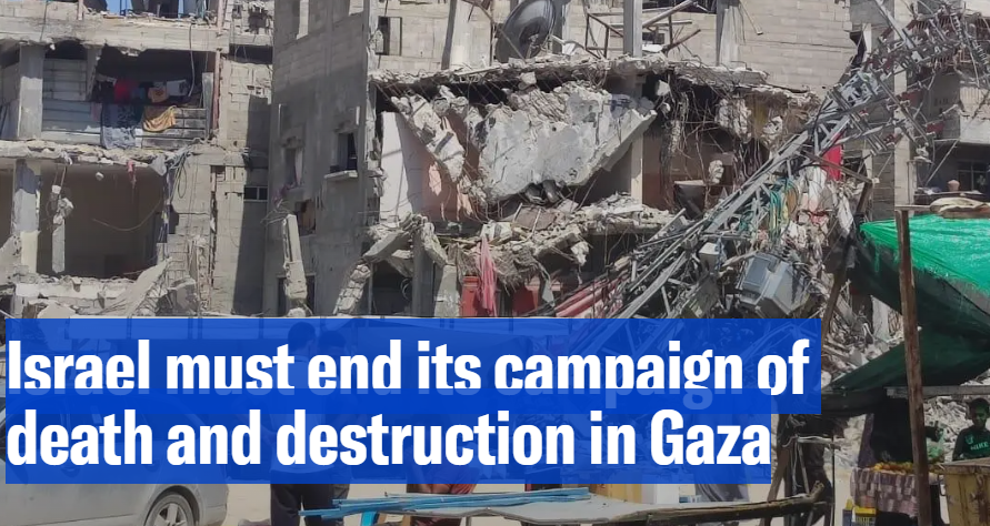 Israel must end its campaign of death and destruction in Gaza - Vimarsana News