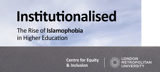 UK universities failing to recognise and act on Islamophobia, says London Met report